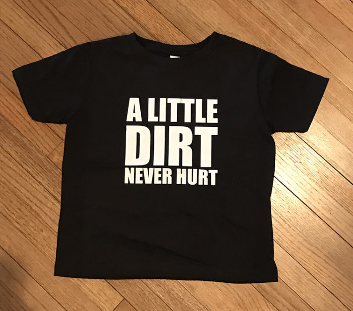 A little dirt never hurt T-shirt - Kaleels