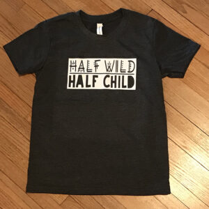 Half wild, half child T-shirt