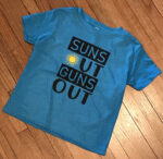 Suns out guns out T-shirt