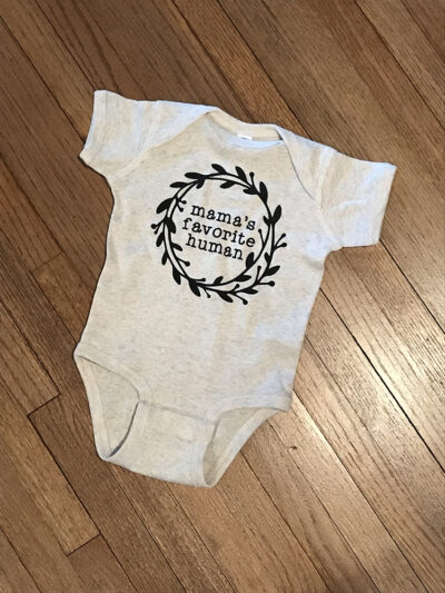Mama's favorite onesie