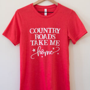Country Roads Take Me Home T-Shirt