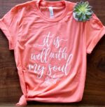 It is well with my soul t-shirt