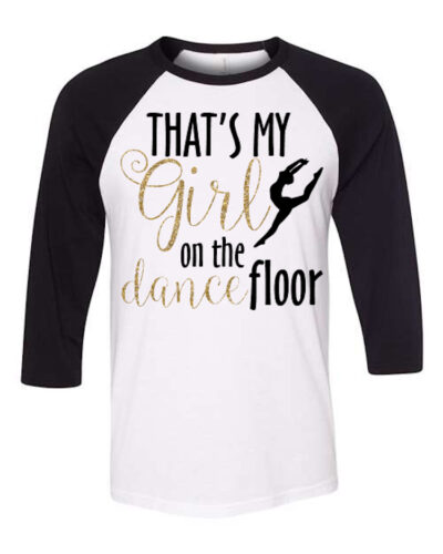 Woodlawn Dance That's My Girl T-Shirt